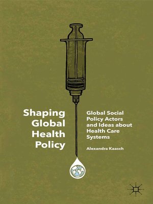 cover image of Shaping Global Health Policy